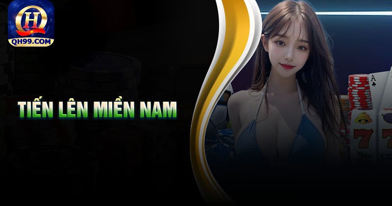 Giới thiệu về tiến lên miền Nam QH99 Giới thiệu về tiến lên miền Nam QH99