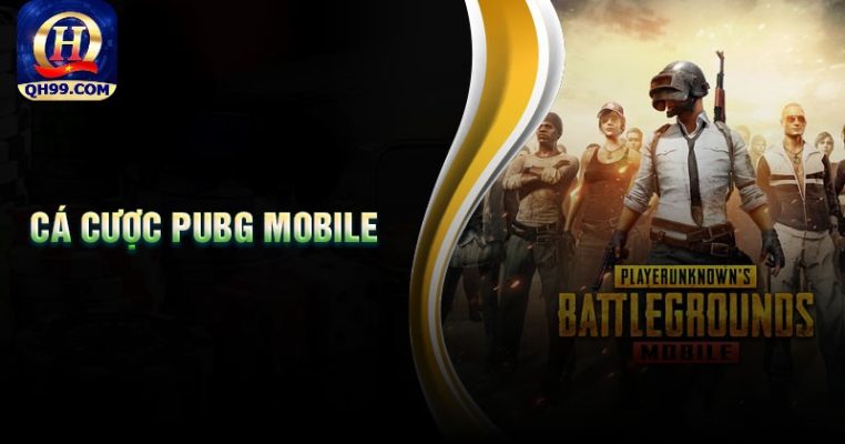 PUBG Mobile QH99 - Cá Cược Trực Tuyến Chơi Là Mê